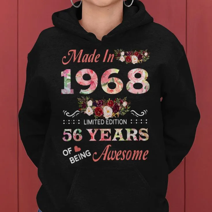 Made In 1968 56 Years Of Being Awesome Floral Birthday Women Women Hoodie