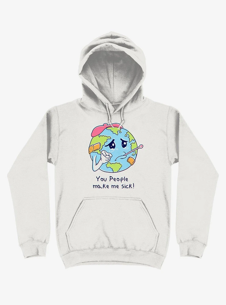 You People Make Me Sick! Earth White Hoodie